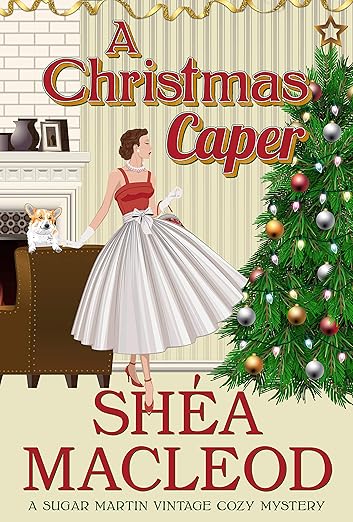 A Christmas Caper (Sugar Martin Vintage Cozy Mysteries Book 3)