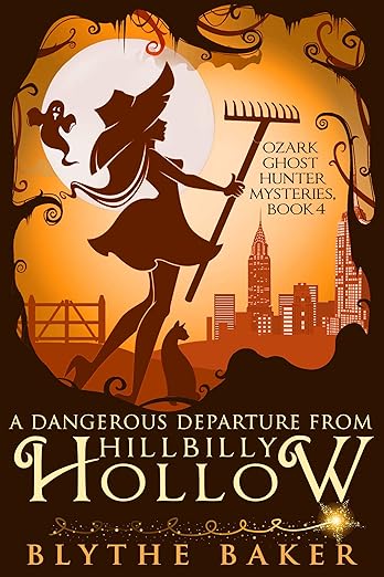A Dangerous Departure From Hillbilly Hollow (Ozark Ghost Hunter Mysteries Book 4)