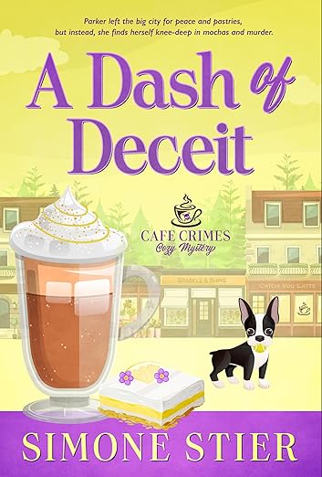 A Dash of Deceit: A Cafe Crimes Cozy Mystery Book 7 (A Cafe Crimes Cozy Mystery Series)