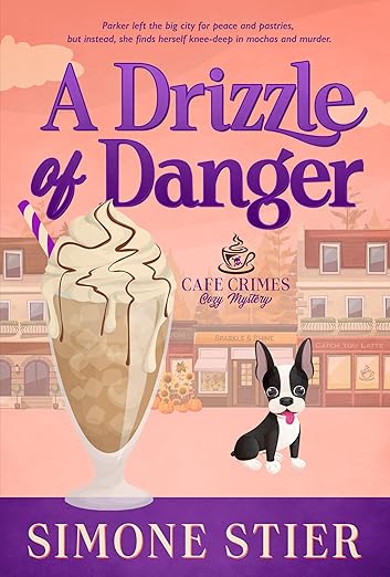 A Drizzle of Danger: A Cafe Crimes Cozy Mystery Book 2 (A Cafe Crimes Cozy Mystery Series)