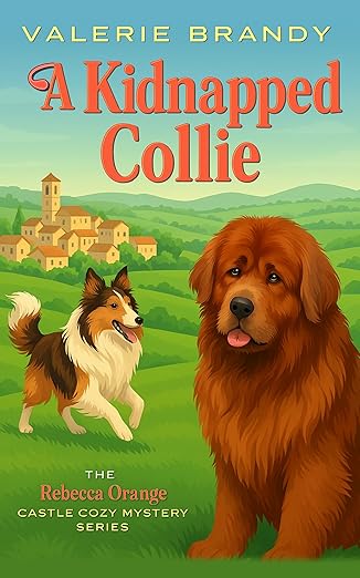 A Kidnapped Collie (The Rebecca Orange Castle Cozy Mystery Series Book 4)