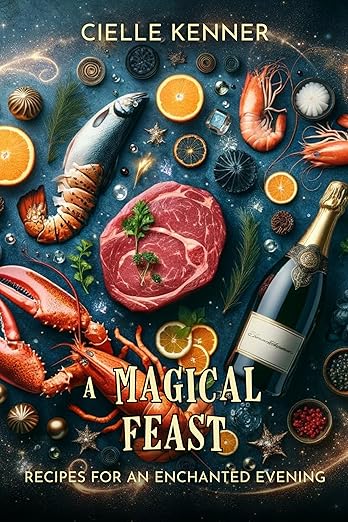 A Magical Feast: Recipes for an Enchanted Evening (Enchanted Antique Shop)