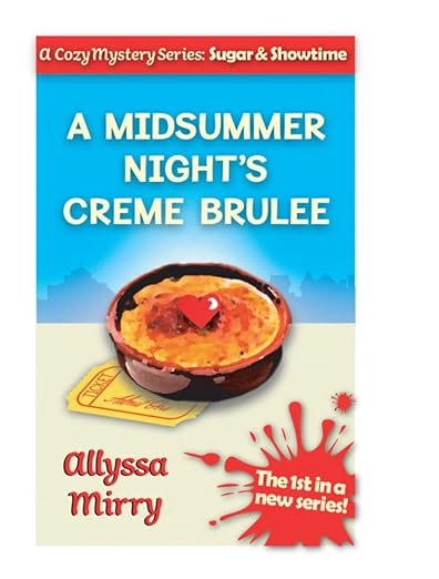 A Midsummer Night’s Creme Brulee (Sugar and Showtime Book 1)