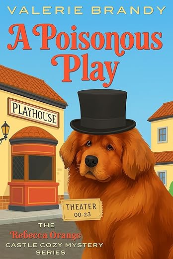 A Poisonous Play (The Rebecca Orange Castle Cozy Mystery Series Book 7)