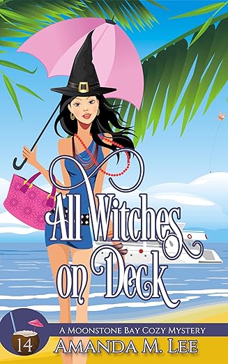 All Witches on Deck (A Moonstone Bay Cozy Mystery Book 14)