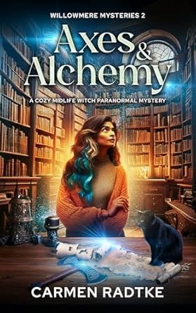 Axes and Alchemy (a cozy midlife witch mystery): Willowmere mysteries 2