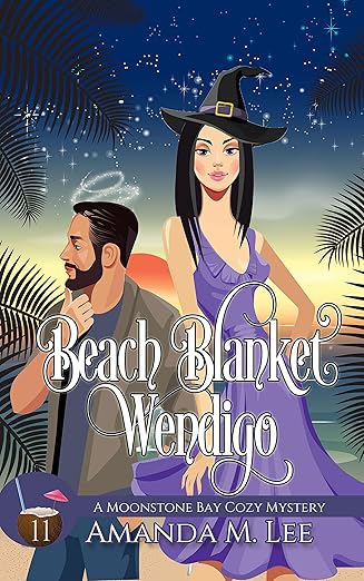 Beach Blanket Wendigo (A Moonstone Bay Cozy Mystery Book 11)