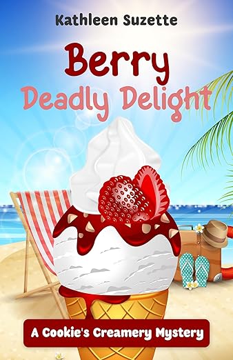 Berry Deadly Delight: A Cookie’s Creamery Mystery