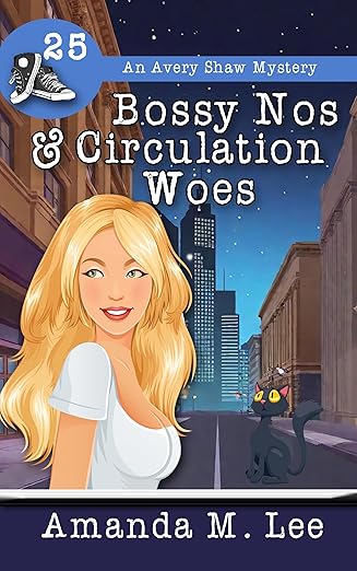 Bossy Nos & Circulation Woes (An Avery Shaw Mystery Book 25)