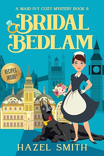 Bridal Bedlam: A Delightfully Addictive Cozy Crime Murder Mystery (A Maid Ivy Cozy Mystery Book 8)