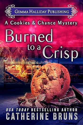 Burned to a Crisp (Cookies & Chance Mysteries Book 3)