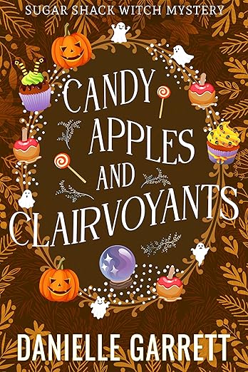 Candy Apples and Clairvoyants: A Seasonal Sugar Shack Witch Mystery (Sugar Shack Witch Mysteries Book 8)