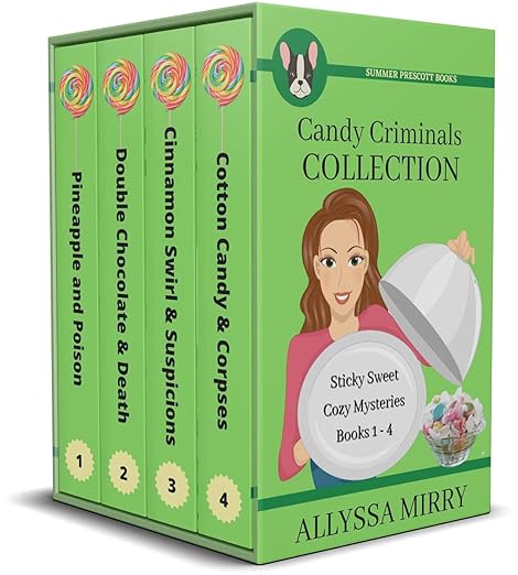 Candy Criminals Collection: Four Delicious Cozy Mysteries (Sticky Sweet Cozy Mysteries)
