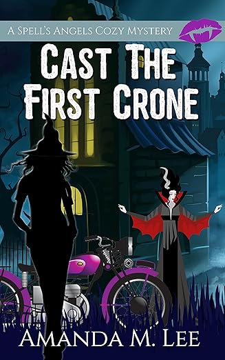 Cast the First Crone (A Spell’s Angels Cozy Mystery Book 9)