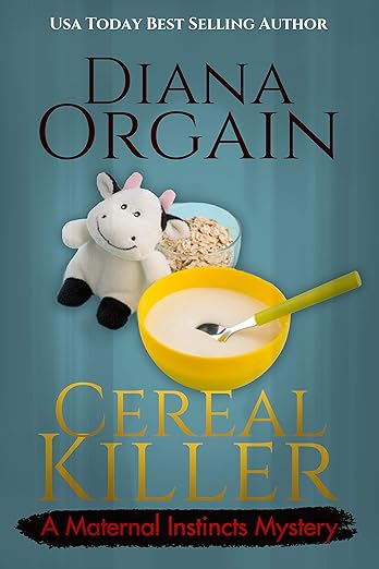 Cereal Killer (A new mom turns PI, funny murder mystery) (A Maternal Instincts Mystery Book 12)