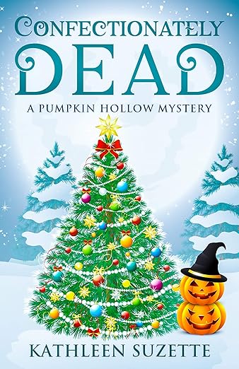 Confectionately Dead: A Pumpkin Hollow Mystery, book 6