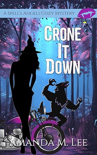 Crone It Down (A Spell’s Angels Cozy Mystery Book 13)