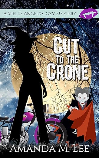 Cut to the Crone (A Spell’s Angels Cozy Mystery Book 4)