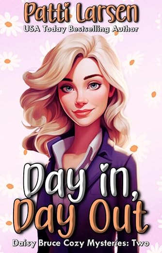 Day In, Day Out (Daisy Bruce Cozy Mysteries Book 2)