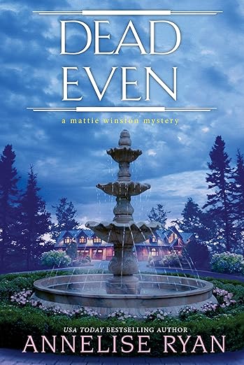 Dead Even (A Mattie Winston Mystery Book 12)