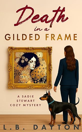 Death in a Gilded Frame: A Sadie Stewart Cozy Mystery