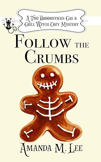 Follow the Crumbs (A Two Broomsticks Gas & Grill Witch Cozy Mystery Book 4)