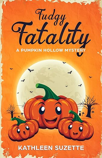 Fudgy Fatality: A Pumpkin Hollow Mystery, book 10