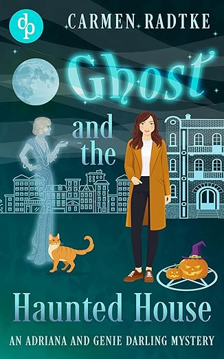 Ghost and the Haunted House: A cozy paranormal ghost mystery (Genie and Adriana Darling Mysteries Book 4)