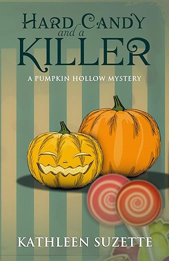 Hard Candy and a Killer: A Pumpkin Hollow Mystery, book 7