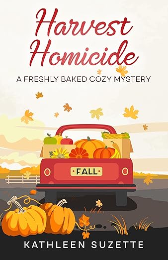 Harvest Homicide: A Freshly Baked Cozy Mystery