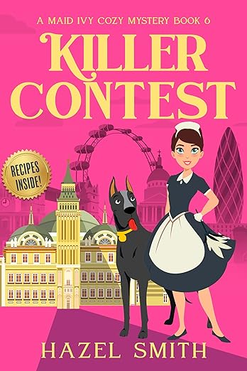 Killer Contest: A Delightfully Addictive Cozy Murder Mystery (A Maid Ivy Cozy Mystery Book 6)