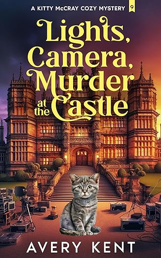 Lights, Camera, Murder at the Castle: A Kitty McCray Cozy Mystery