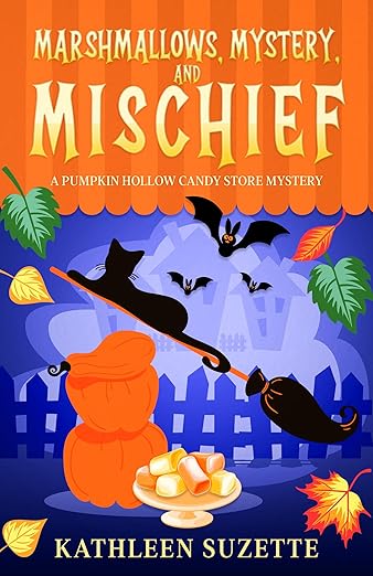 Marshmallows, Mystery, and Mischief: A Pumpkin Hollow Candy Store Mystery