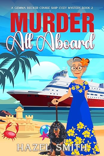 Murder All Aboard: An Unputdownable Cozy Whodunit Mystery (A Gemma Becker Cruise Ship Cozy Mystery Book 2)