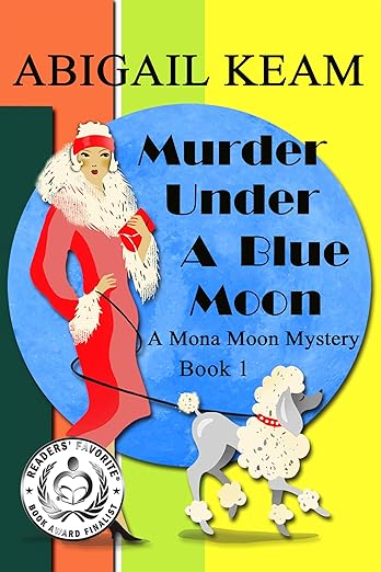 Murder Under A Blue Moon: A 1930s Mona Moon Historical Cozy Mystery Book 1 (A Mona Moon Mystery)