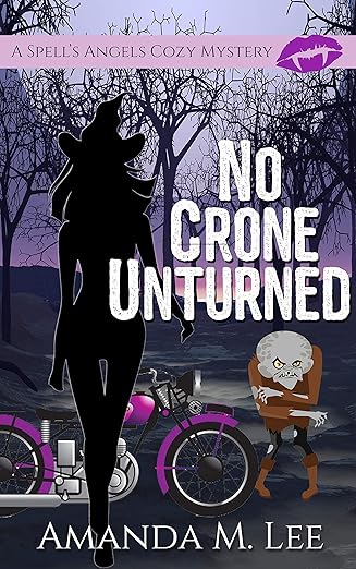 No Crone Unturned (A Spell’s Angels Cozy Mystery Book 3)