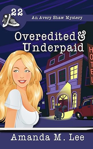 Overedited & Underpaid (An Avery Shaw Mystery Book 22)