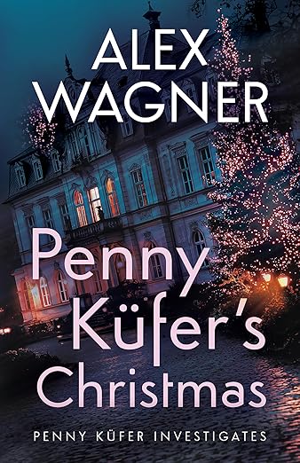 Penny Küfer’s Christmas (Penny Küfer Investigates Book 7)