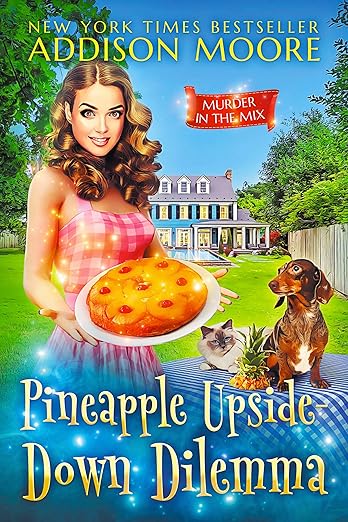 Pineapple Upside-Down Dilemma (MURDER IN THE MIX Book 45)
