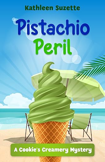 Pistachio Peril: A Cookie’s Creamery Mystery