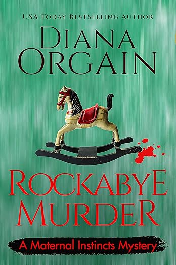 Rockabye Murder (A Humorous Cozy Mystery) (A Maternal Instincts Mystery Book 8)