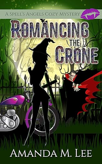 Romancing the Crone (A Spell’s Angels Cozy Mystery Book 5)