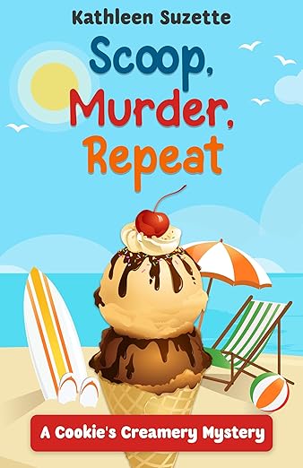 Scoop, Murder, Repeat: A Cookie’s Creamery Mystery