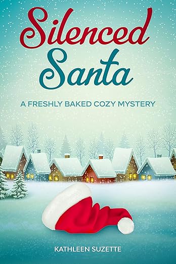 Silenced Santa: A Freshly Baked Cozy Mystery
