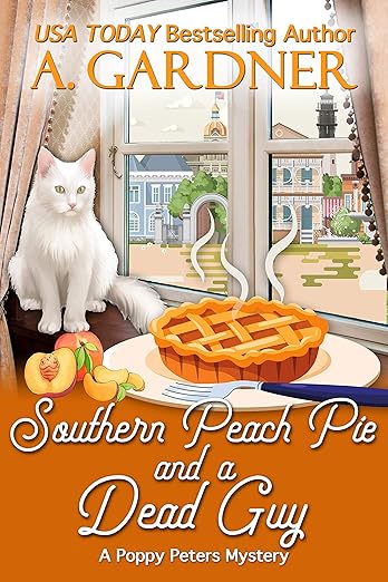 Southern Peach Pie and a Dead Guy (Poppy Peters Mysteries Book 1)