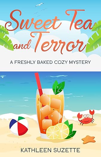 Sweet Tea and Terror: A Freshly Baked Cozy Mystery