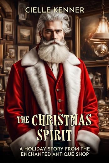 The Christmas Spirit (Enchanted Antique Shop Book 4)