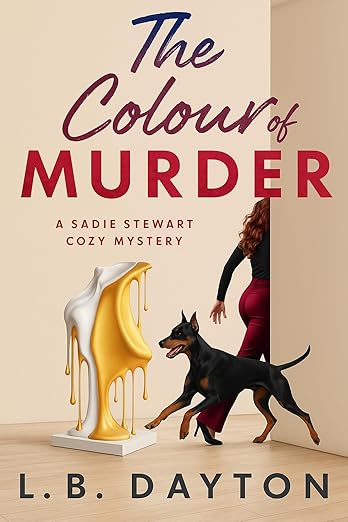 The Colour of Murder: A Sadie Stewart Cozy Mystery