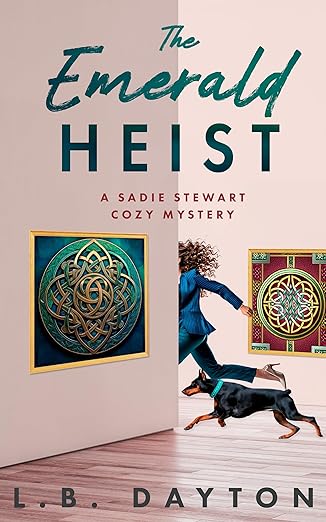 The Emerald Heist : An Irish Heist and Murder Mystery (A Sadie Stewart Cozy Mystery Book 5)