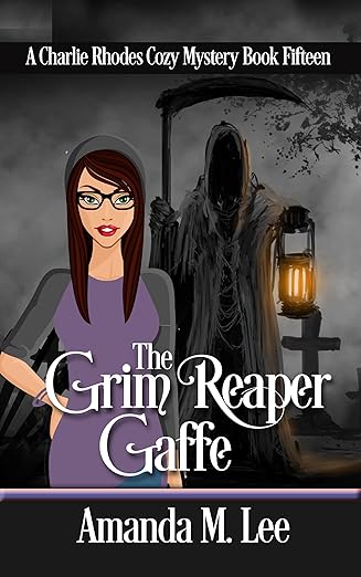 The Grim Reaper Gaffe (A Charlie Rhodes Cozy Mystery Book 15)